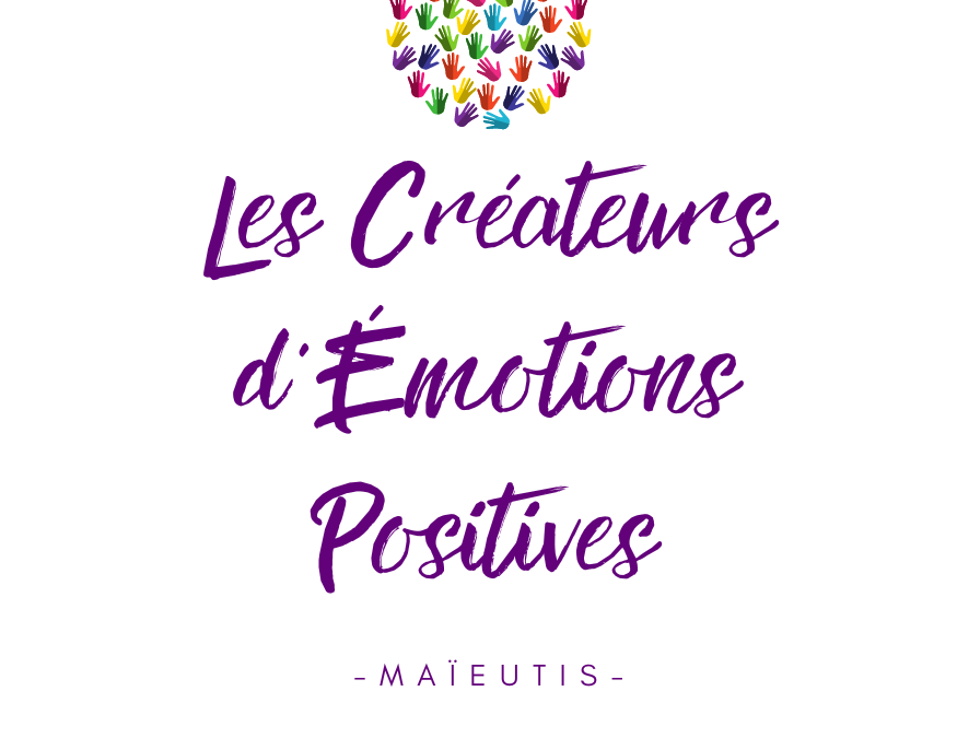 Témoignage des Créateurs d’Emotions Positives